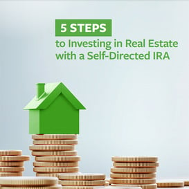 5 Steps To Investing In Real Estate With A Self-Directed IRA - Featured image